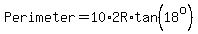 Perimeter=10%2A2R%2Atan%2818%5Eo%29