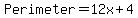 Perimeter=12x%2B4