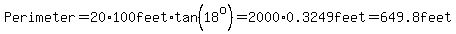Perimeter=20%2A100feet%2Atan%2818%5Eo%29=2000%2A0.3249feet=649.8feet
