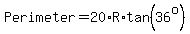 Perimeter=20%2AR%2Atan%2836%5Eo%29