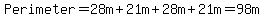 Perimeter=28m%2B21m%2B28m%2B21m=98m