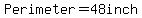 Perimeter=48+inch