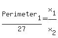 Perimeter%5B1%5D%2F27+=+x%5B1%5D%2Fx%5B2%5D