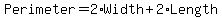 Perimeter+=+2%2AWidth+%2B+2%2ALength