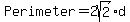 \"Perimeter+=+2sqrt%282%29%2Ad\"