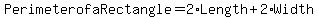 Perimeter+of+a+Rectangle+=+2%2ALength+%2B+2%2AWidth