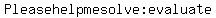 Please+help+me+solve%3A+evaluate+