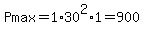Pmax=1%2A30%5E2%2A1=900