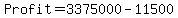 Profit+=+3375000+-+11500