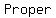 Proper+