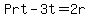 Prt-3t=2r