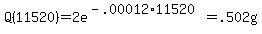 Q%2811520%29+=+2e%5E%28-.00012%2A11520%29=+.502g