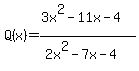 Q%28x%29=%283x%5E2-11x-4%29%2F%282x%5E2-7x-4%29
