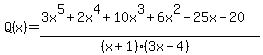 Q%28x%29=%283x%5E5%2B2x%5E4%2B10x%5E3%2B6x%5E2-25x-20%29%2F%28%28x%2B1%29%283x-4%29%29