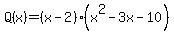 Q%28x%29=%28x-2%29%28x%5E2-3x-10%29