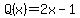Q%28x%29=2x-1