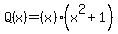 Q%28x%29+=+%28x%29%28x%5E2%2B1%29