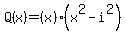 Q%28x%29+=+%28x%29%28x%5E2-i%5E2%29