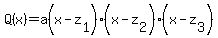 Q%28x%29+=+a%28x-z%5B1%5D%29%28x-z%5B2%5D%29%28x-z%5B3%5D%29