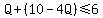 Q%2B%2810-4Q%29%3C=6