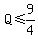 Q%3C=9%2F4
