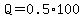 Q=0.5%2A100