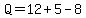 Q=12%2B5-8