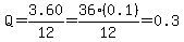 Q=3.60%2F12=36%2A%280.1%29%2F12=0.3