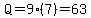 Q=9%287%29=63