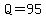Q=95