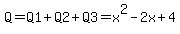 Q=Q1%2BQ2%2BQ3=x%5E2-2x%2B4