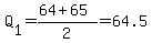 Q%5B1%5D=%2864%2B65%29%2F2=64.5