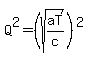 Q%5E2=%28sqrt%28aT%2Fc%29%29%5E2