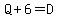 Q+%2B+6+=+D