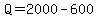 Q+=+2000+-+600