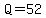Q+=+52