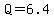 Q+=+6.4