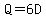 Q+=+6D