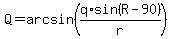Q+=+arcsin%28q%2Asin%28R-90%29%2Fr%29