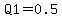 Q1=0.5