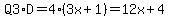 Q3%2AD=4%283x%2B1%29=12x%2B4