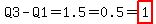 Q3-Q1=1.5=0.5=highlight%281%29