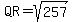 QR=sqrt%28257%29