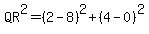 QR%5E2=%282-8%29%5E2%2B%284-0%29%5E2