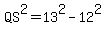 QS%5E2+=+13%5E2+-+12%5E2+