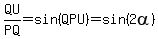 QU%2FPQ=sin%28QPU%29=sin%282alpha%29