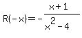 R%28-x%29=-%28x%2B1%29%2F%28x%5E2-4%29+