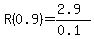 R%280.9%29=%282.9%29%2F%280.1%29