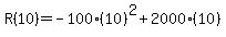 R%2810%29=-100%2810%29%5E2%2B2000%2810%29
