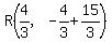 R%284%2F3%2C-4%2F3%2B15%2F3%29